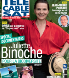 NUMÉRO SPÉCIAL DOCUMENTAIRES : JULIETTE BINOCHE POUR LA BIODIVERSITÉ